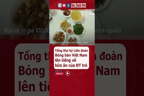 Tổng thư ký Liên đoàn Bóng bàn lên tiếng về bữa ăn của ĐT trẻ