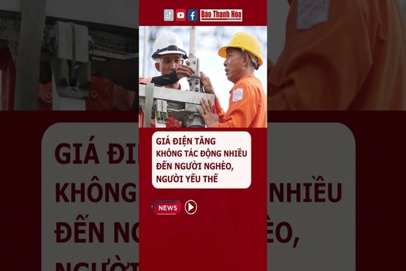 Giá điện tăng không tác động nhiều đến người nghèo, người yếu thế