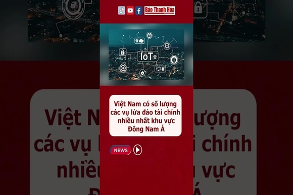 Việt Nam có số lượng các vụ lừa đảo tài chính nhiều nhất khu vực Đông Nam Á #anninhmạng #luadao