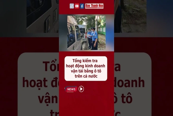 Tổng kiểm tra hoạt động kinh doanh vận tải bằng ô tô trên cả nước | Báo Thanh Hóa
