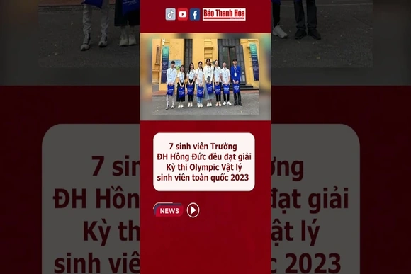 7 sinh viên Trường ĐH Hồng Đức dự Kỳ thi Olympic Vật lý sinh viên toàn quốc đều đoạt giải