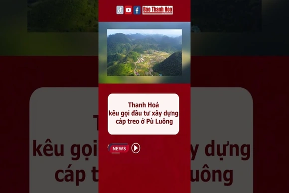 Thanh Hoá kêu gọi đầu tư xây dựng cáp treo ở Pù Luông #baothanhhoa