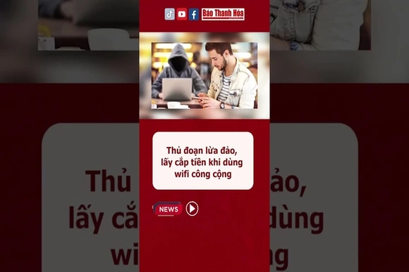 Thủ đoạn lừa đảo, lấy cắp tiền khi dùng wifi công cộng #baothanhhoa