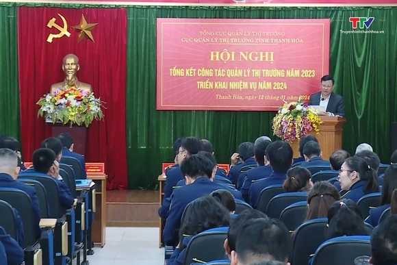 Cục Quản lý thị trường Thanh Hóa tổng kết công tác năm 2023 triển khai nhiệm vụ năm 2024
