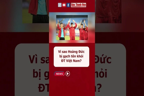 Vì sao Hoàng Đức bị gạch tên khỏi ĐT Việt Nam? #baothanhhoa #doituyenvietnam #bongdavietnam