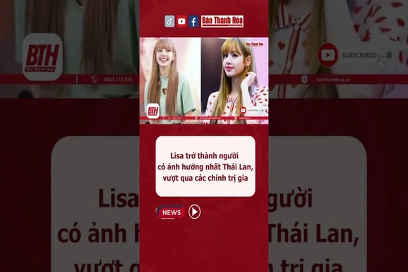 Lisa trở thành người có ảnh hưởng lớn nhất Thái Lan #lisablacpink #blackpink #baothanhhoa