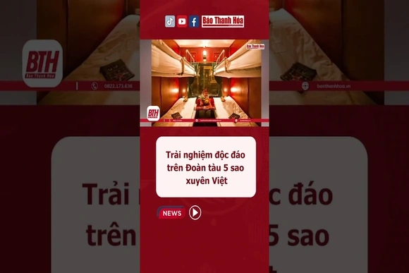 Trải nghiệm độc đáo trên Đoàn tàu 5 sao xuyên Việt #baothanhhoa