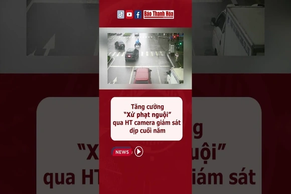 Tăng cường “Xử phạt nguội” qua hệ thống camera giám sát dịp cuối năm #baothanhhoa #antoàngiaothông