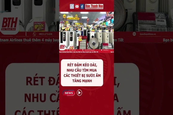 Rét đậm kéo dài, nhu cầu tìm mua các thiết bị sưởi ấm tăng mạnh #maysuoi #giaret