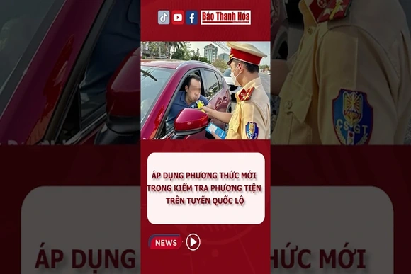 ÁP DỤNG PHƯƠNG THỨC MỚI KIỂM TRA PHƯƠNG TIỆN TRÊN TUYẾN QUỐC LỘ