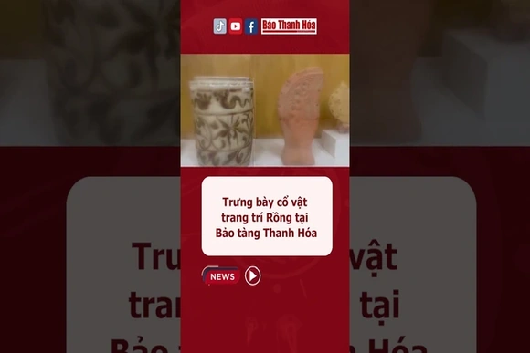 Trưng bày cổ vật trang trí Rồng tại Bảo tàng Thanh Hóa