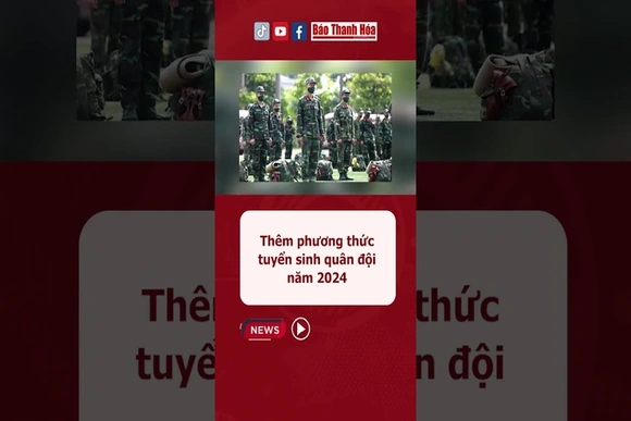 Thêm phương thức tuyển sinh quân đội năm 2024