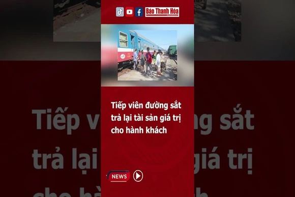 Tiếp viên đường sắt trả lại tài sản giá trị cho hành khách