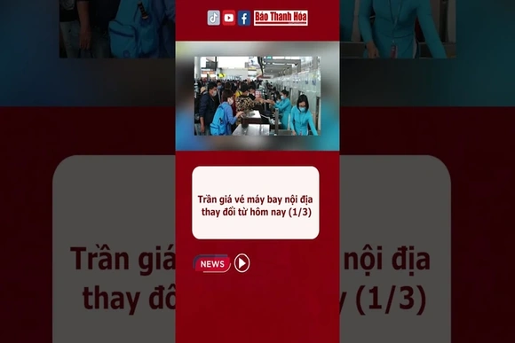 Trần giá vé máy bay nội địa thay đổi từ hôm nay (1/3) #baothanhhoa
