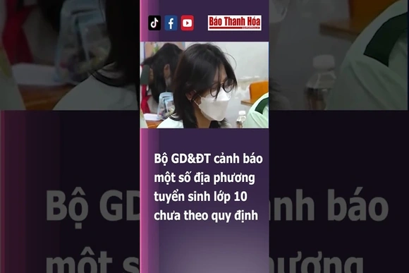 Một số địa phương tuyển sinh lớp 10 chưa theo quy định