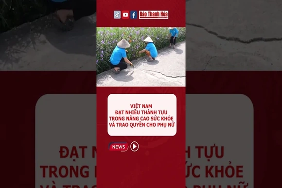 Việt Nam đạt nhiều thành tựu trong nâng cao sức khỏe và trao quyền cho phụ nữ