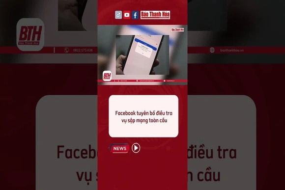 Facebook tuyên bố điều tra vụ sập mạng toàn cầu #baothanhhoa