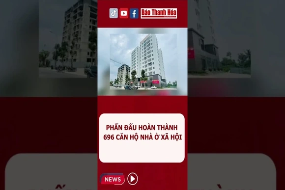 Phấn đấu hoàn thành 696 căn hộ nhà ở xã hội