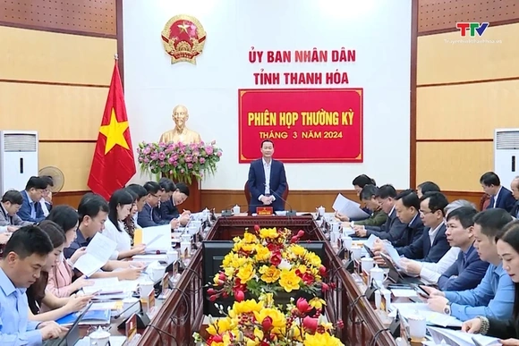 Phiên họp thường kỳ Ủy ban Nhân dân tỉnh tháng 3/2024