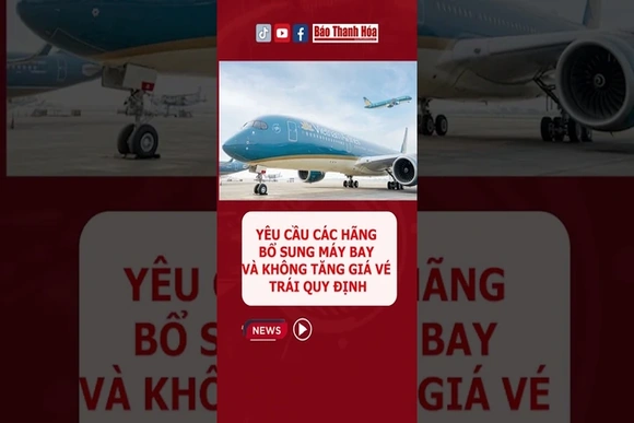 Yêu cầu các hãng bổ sung máy bay và không tăng giá vé trái quy định