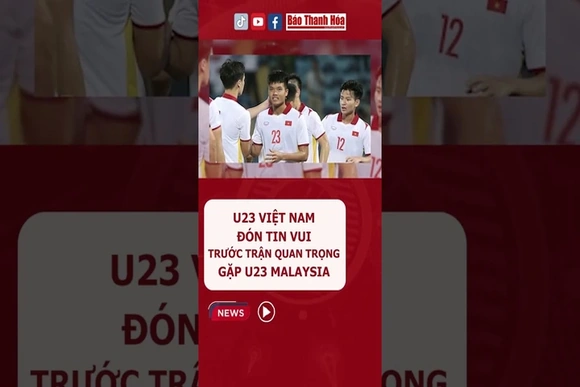 Tin vui với U23 Việt Nam trước thềm đối đầu U23 Malaysia #u23chaua