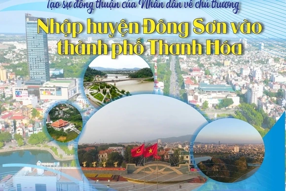 Tạo sự đồng thuận của Nhân dân về chủ trương nhập huyện Đông Sơn vào thành phố Thanh Hóa