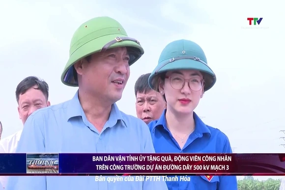 Ban Dân vận Tỉnh ủy tặng quà, động viên công nhân trên công trường dự án đường dây 500kV mạch 3