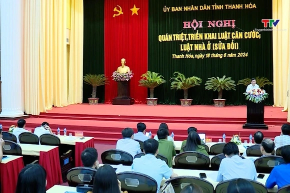 UBND tỉnh Thanh Hóa quán triệt, triển khai Luật căn cước, Luật nhà ở