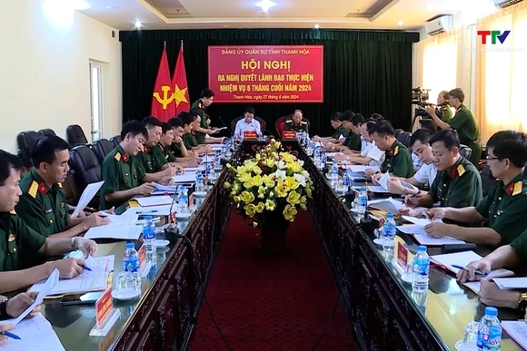 Đảng ủy Quân sự tỉnh ra Nghị quyết lãnh đạo thực hiện nhiệm vụ 6 tháng cuối năm 2024