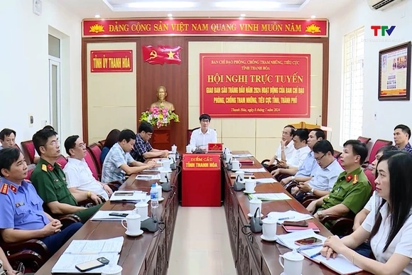 Hội nghị trực tuyến giao ban 6 tháng đầu năm 2024 hoạt động của Ban Chỉ đạo phòng chống tham nhũng
