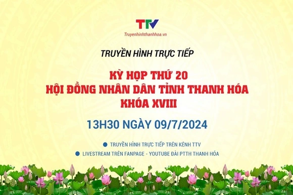Truyền hình trực tiếp: Kỳ họp thứ 20 HĐND tỉnh Thanh Hóa khóa XVIII chiều 09/7/2024