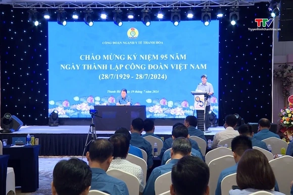 Công đoàn ngành Y tế sơ kết hoạt động 6 tháng đầu năm 2024