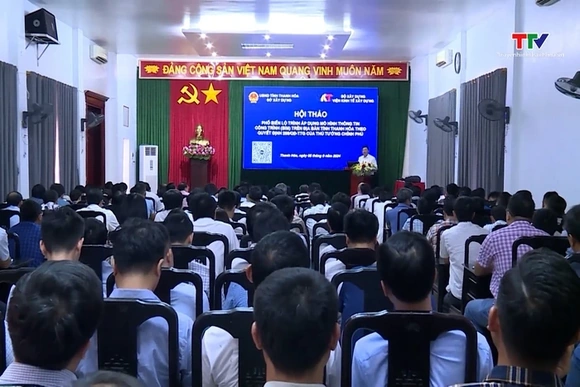 Hội thảo phổ biến lộ trình áp dụng mô hình thông tin công trình (BIM) trên địa bàn tỉnh Thanh Hóa