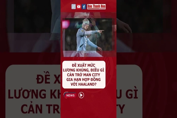 Đề xuất mức lương khủng, điều gì cản trở Man City gia hạn hợp đồng với Haaland?