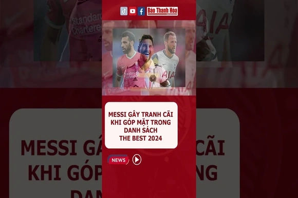 #messi gây tranh cãi khi góp mặt trong danh sách #TheBest2024