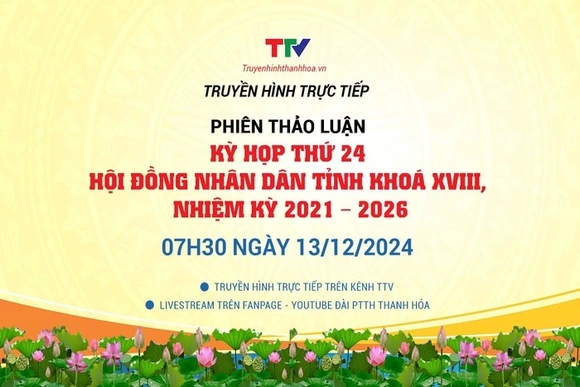 [Video] Truyền hình trực tiếp: Phiên thảo luận Kỳ họp thứ 24, HĐND tỉnh Thanh Hóa khóa XVIII, nhiệm 