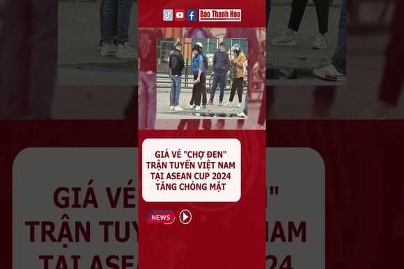 Giá vé “chợ đen” trận tuyển Việt Nam tại ASEAN Cup 2024 tăng chóng mặt