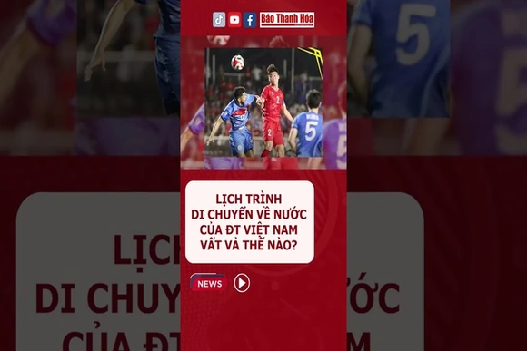 Lịch trình di chuyển về nước của ĐT Việt Nam vất vả thế nào?