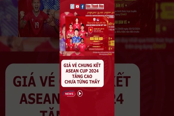 Giá vé chung kết #ASEANCup2024 tăng cao chưa từng thấy