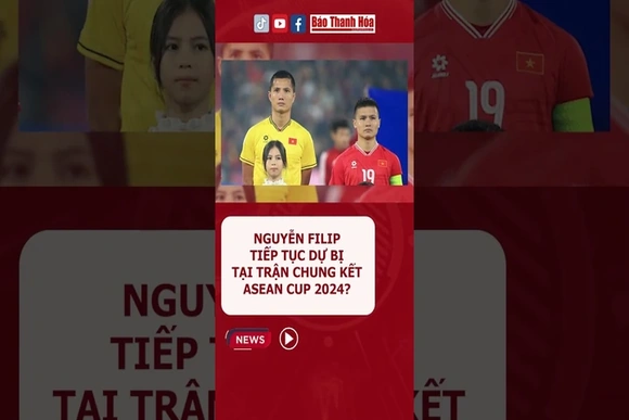 Nguyễn Filip tiếp tục dự bị tại trận chung kết ASEAN Cup 2024?