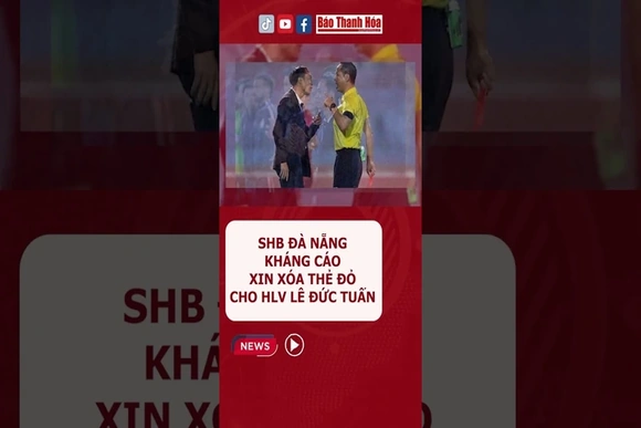 SHB Đà Nẵng kháng cáo xin xóa thẻ đỏ cho HLV Lê Đức Tuấn