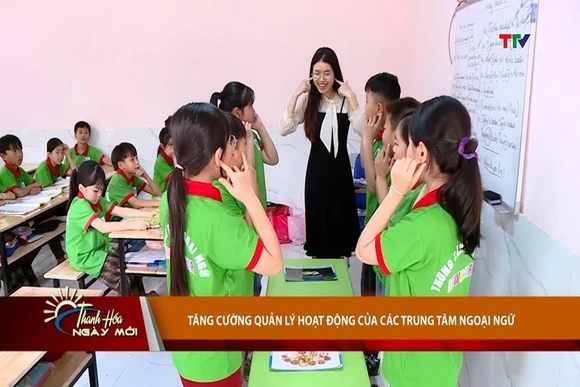 Tăng cường quản lý hoạt động của các trung tâm ngoại ngữ