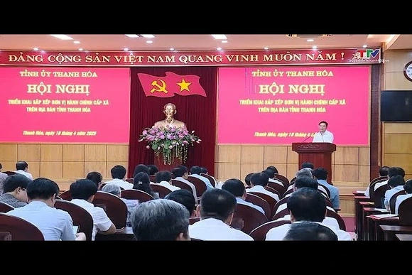 Ban Chấp hành Đảng bộ tỉnh Thanh Hóa cho ý kiến đối với Đề án sắp xếp đơn vị hành chính cấp xã