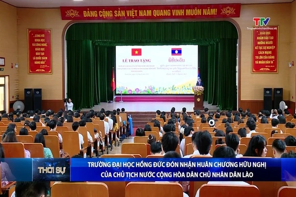 Trường Đại học Hồng Đức đón nhận Huân chương Hữu Nghị của Chủ tịch nước Cộng hòa Dân chủ Nhân dân Là