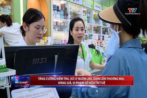 Tăng cường kiểm tra, xử lý buôn lậu, gian lận thương mại, hàng giả, vi phạm sở hữu trí tuệ