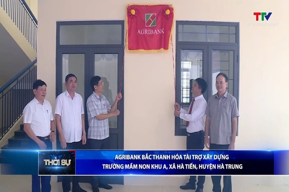 Agribank Bắc Thanh Hóa tài trợ xây dựng Trường Mầm non khu A, xã Hà Tiến, huyện Hà Trung
