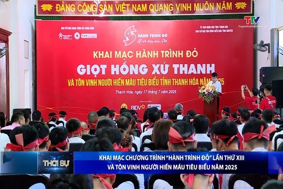 Khai mạc chương trình “Hành trình đỏ” lần thứ XIII và tôn vinh người hiến máu tiêu biểu năm 2025