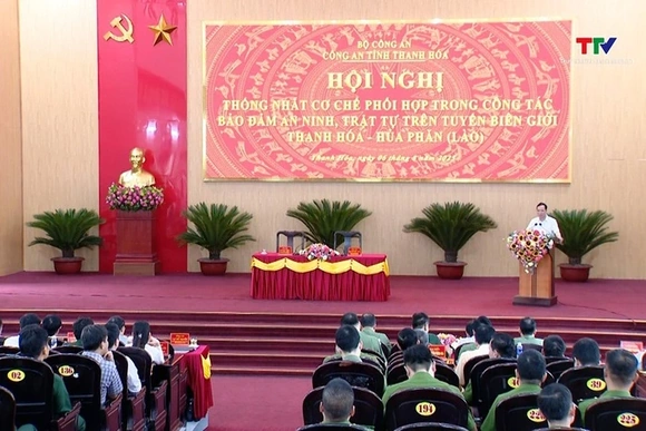 Thống nhất cơ chế phối hợp trong công tác bảo đảm an ninh, trật tự trên tuyến biên giới Thanh Hoá - 
