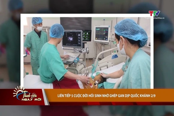 Liên tiếp 5 cuộc đời hồi sinh nhờ ghép gan dịp Quốc khánh 2/9