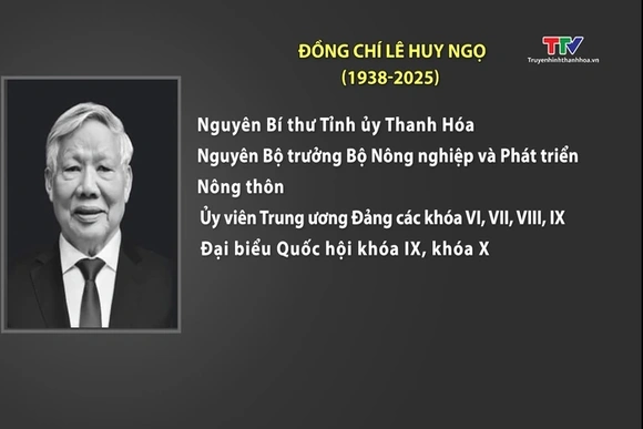 Đồng chí Lê Huy Ngọ, nguyên Bí thư Tỉnh ủy Thanh Hóa từ trần